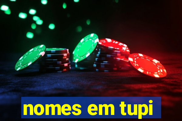 nomes em tupi-guarani masculinos